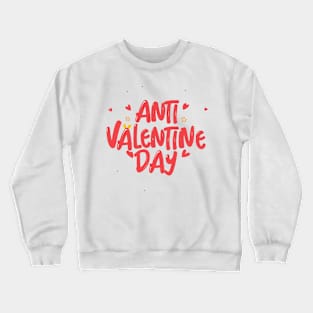 Anti Valentine Day Crewneck Sweatshirt